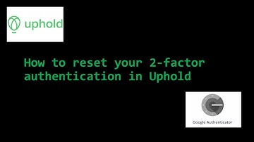 | How to reset your 2-factor authentication in Uphold |