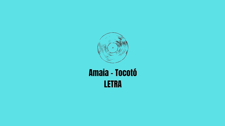Amaia - Tocotó (Letra)