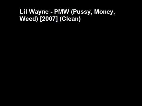  Lil Wayne - PMW (Pussy, Money, Weed) [2007] (Clean)