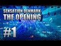 Sensation denmark opening  part 1 031112