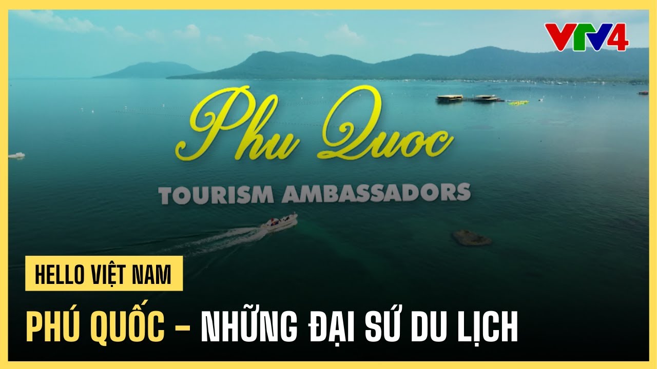 Phú Quốc - Những đại sứ du lịch | VTV4
