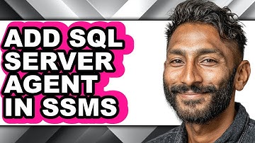 How to Add Sql Server Agent in Ssms - Easy Guide