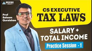 CS Executive Tax Laws | SALARY + TOTAL INCOME Practice Session -1 Saleem Quraishee