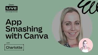 Appsmashing For Teachers | Canva Webinar | Canva for Teachers