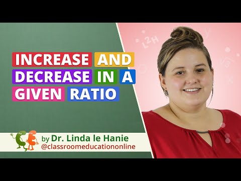 Increase and Decrease in a given ratio