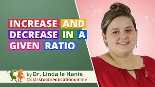 Increase and Decrease in a given ratio