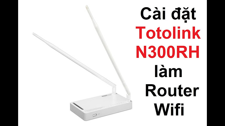 Hướng dẫn cài đặt router wifi toto n300 năm 2024