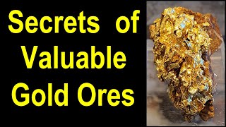 Discover valuable Gold ores, what they look like, learn secrets of gold geology and gold minerals