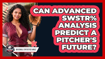 Can Advanced SwStr% Analysis Predict A Pitcher