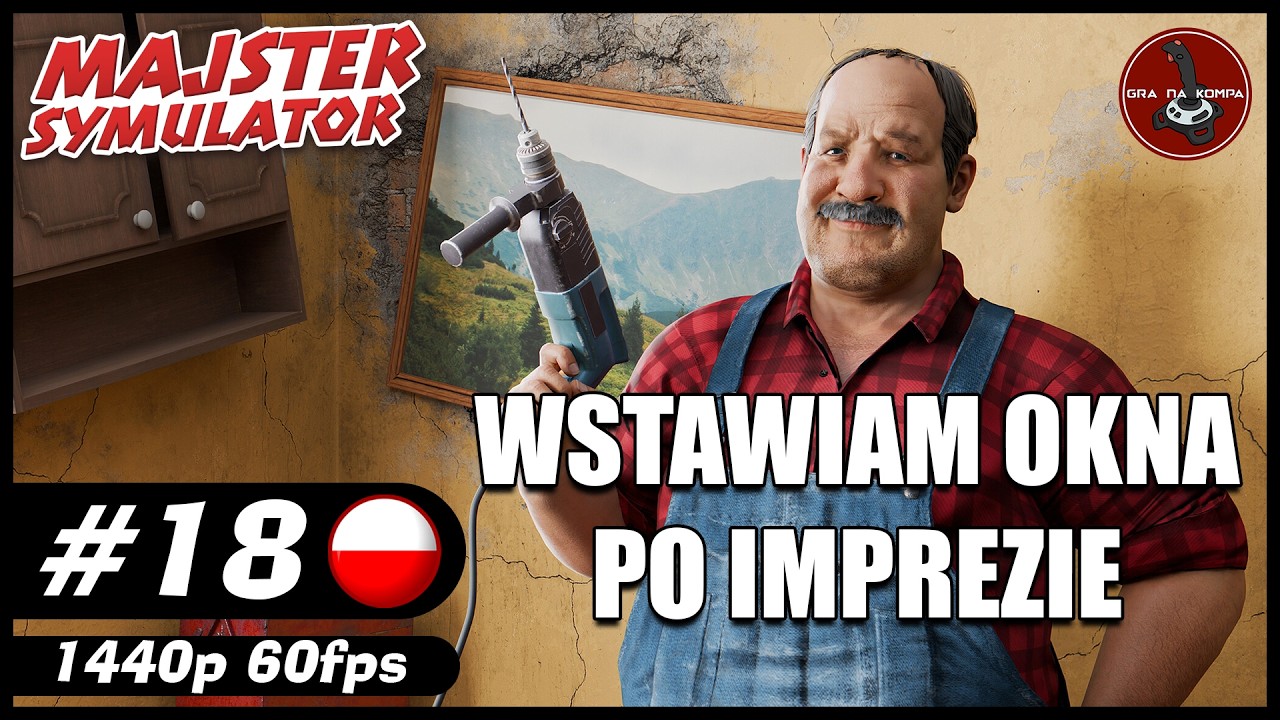 Wstawiam okna po imprezie || #18 || Majster Symulator gameplay PL