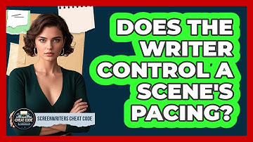 Does The Writer Control A Scene