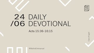 Daily Devotion with Clare Knight // Acts 15:36-16:15