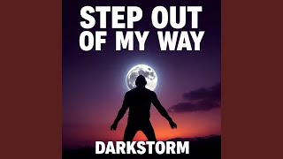 Step out of my way