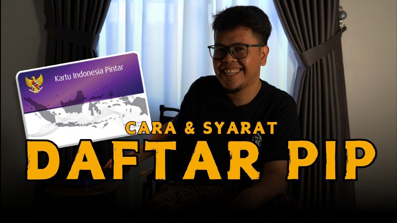 DAFTAR PIP SEKARANG INI CARA DAN SYARATNYA UNTUK TAHUN INI