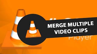 How to Merge Multiple Video Clips with VLC player screenshot 3