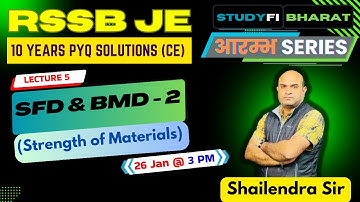 Lecture 5 - RSSB JE PYQ | आरम्भ Series | SFD & BMD | Studyfi Bharat | Shailendra Sir |