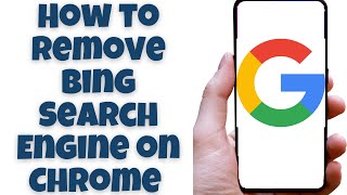 How to remove Bing Search Engine on Chrome (Android) screenshot 4