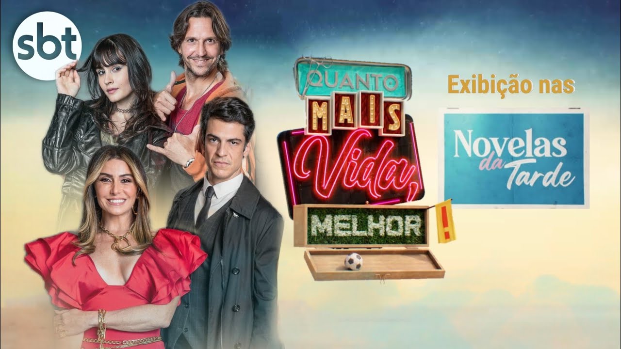 Quanto mais vida melhor Exibição nas novelas da tarde do sbt em 2022 [início encerramento Quanto mais vida melhor Exibição nas novelas da tarde do sbt em 2022 [início encerramento