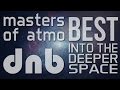 Best of masters of atmospheric drum and bass  into the deeper space