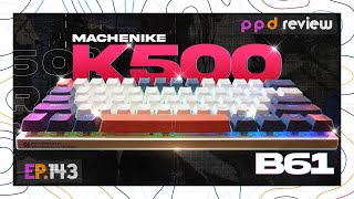 รีวิวคีบอร์ด Machenike K500 B61 ⚡ ! คีย์บอร์ด 60% แถม Hot Swap ได้ !! ✨ [EP.143 ppd review]