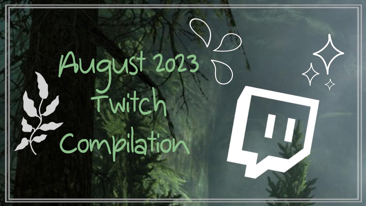 August Twitch Compilation | 2023