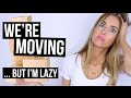 The Lazy Girl's Guide to MOVING HACKS || ... I'M MOVING!!!