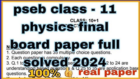 pseb class - 11 physics final board paper full solved 2024