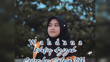 WAHDANA - Wafiq Azizah Cover by Salma Dkk