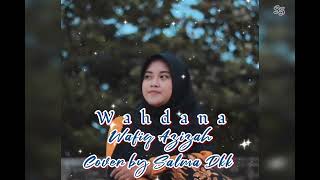 WAHDANA - Wafiq Azizah Cover By Salma Dkk