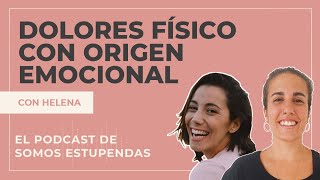 DOLORES FÍSICOS con ORIGEN EMOCIONAL | @SomosEstupendas