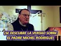 ¡POR FIN SE SABRÁ SI EL PADRE MICHEL RODRIGUE ES REAL O FALSO! ESTA PROFECÍA ES CLAVE