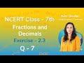 Class 7 Chapter 2 Ex 2.3 Q 7 Fractions and Decimals Maths NCERT CBSE