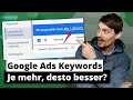 Google Ads - Je mehr Keywords, desto besser?