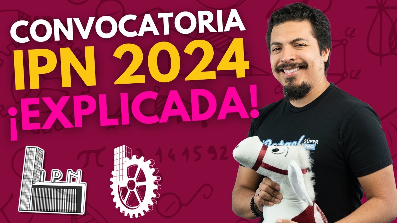 Convocatoria IPN 2024 Todo lo que debes de saber para Ingresar al IPN