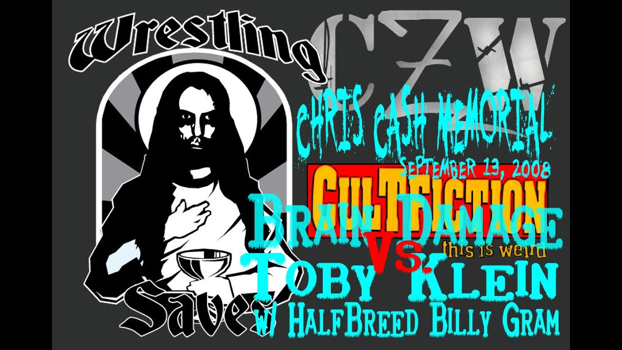 Toby Klein CULT FICTION - CHRIS CASH MEM. BRAIN DAMAGE VS TOBY KLEIN (w/ HalfBreed ...