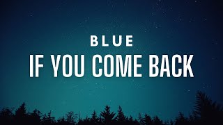 Blue - If You Come Back (Lyrics) Resimi