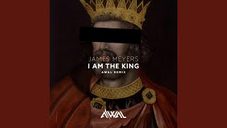 I Am the King (Awal Remix)