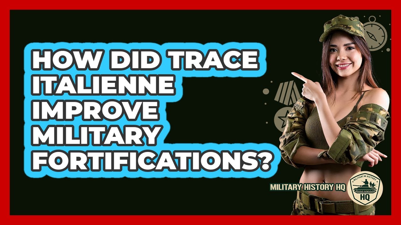 How Did Trace Italienne Improve Military Fortifications?