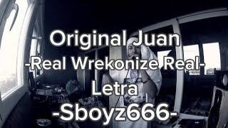 Real Wrekonize Real-Original Juan- letra