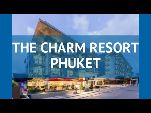 THE CHARM RESORT PHUKET 4* Таиланд Пхукет обзор – отель ЗЕ ШАРМ РЕЗОРТ ПХУКЕТ 4* Пхукет видео обзор