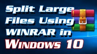 How to Split Large Files into Multiple Small Files using Winrar in Windows 10 | Definite Solutions