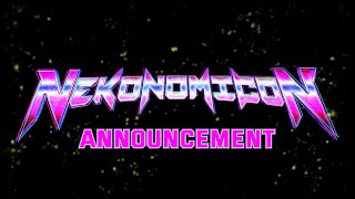 NEKONOMICON ANNOUNCEMENT! (More info in the description)
