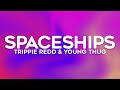 Trippie Redd - Spaceships (Lyrics) ft. Young Thug