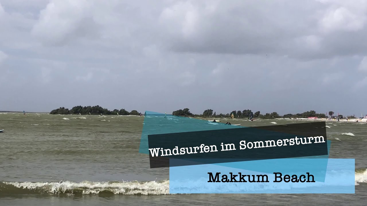 Windsurfen beim Sommersturm - Makkum Beach