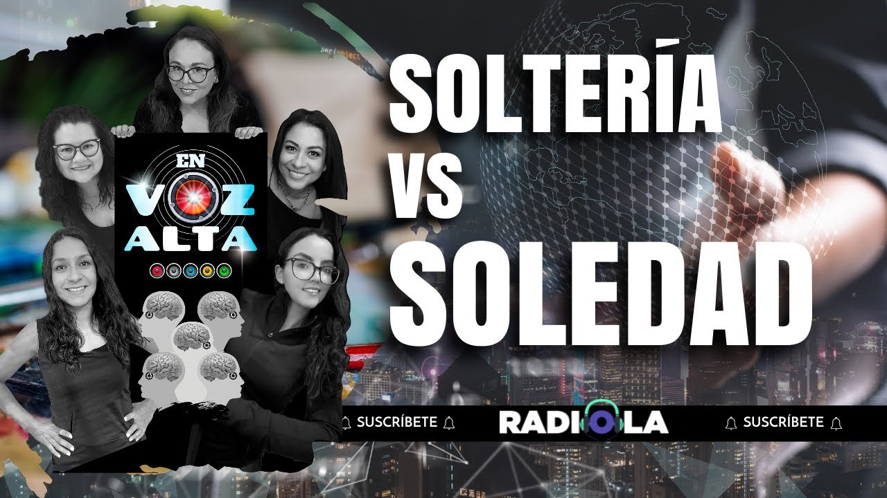 Soltería vs Soledad// En Voz Alta