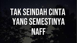 NaFF - Tak Seindah Cinta Yang Semestinya || Lirik