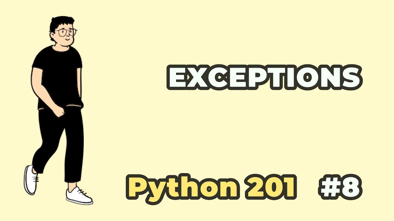 Exceptions | Python 201 #8 - YouTube