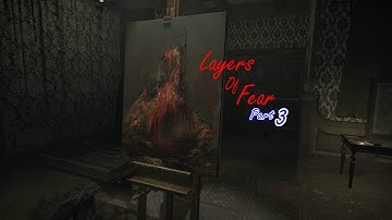 Layers of Fear gameplay walkthrough (Part 3)