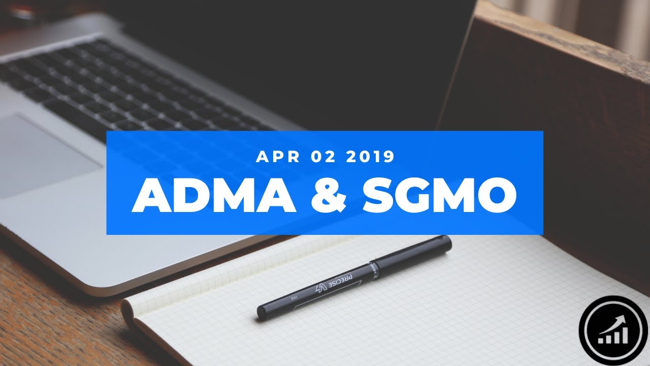 ADMA & SGMO Level 2 with Time and Sales Tape April 2nd 2019
