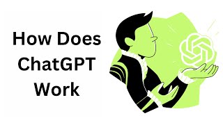 How Does ChatGPT Work